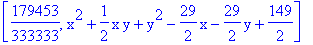 [179453/333333, x^2+1/2*x*y+y^2-29/2*x-29/2*y+149/2]